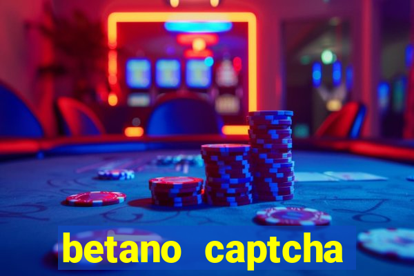 betano captcha security check